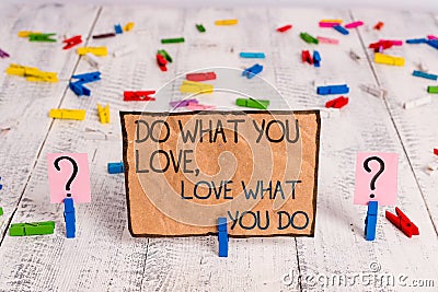 Conceptual hand writing showing Do What You Love Love What You Do. Business photo text you able doing stuff you enjoy it Stock Photo