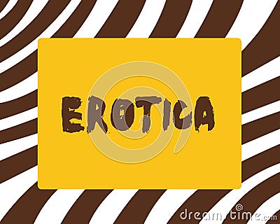 Conceptual hand writing showing Erotica. Business photo text Books pictures produce sexual desire pleasure Erotic Stock Photo