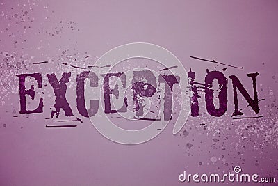 Conceptual hand writing showing Exception. Business photo text Person or thing that is excluded from general statement Different I Stock Photo