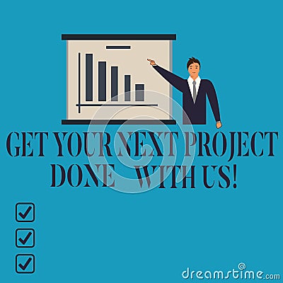 Conceptual hand writing showing Get Your Next Project Done With Us. Business photo showcasing Offering to execute Stock Photo