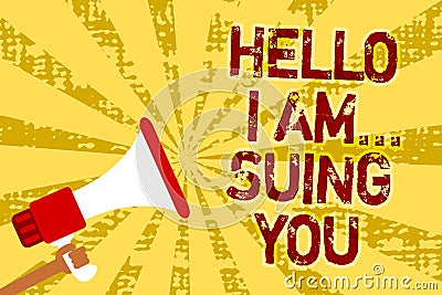 Conceptual hand writing showing Hello I Am... Suing You. Business photo text create a case to accuse someone from his actions Man Stock Photo