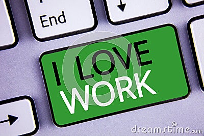 Conceptual hand writing showing I Love Work. Business photos text To be happy satisfied with job Be doing what you most like Stock Photo