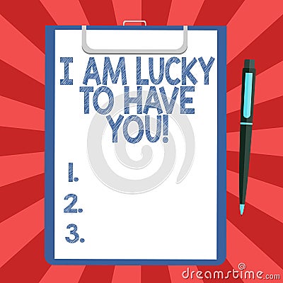 Conceptual hand writing showing I Am Lucky To Have You. Business photo text Expressing roanalysistic feelings and Stock Photo