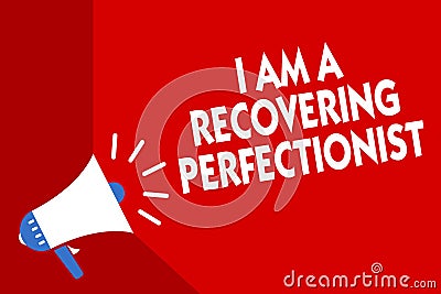 Conceptual hand writing showing I Am A Recovering Perfectionist. Business photo showcasing Obsessive compulsive disorder recovery Stock Photo