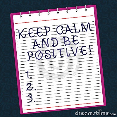 Conceptual hand writing showing Keep Calm And Be Positive. Business photo text Stay calmed positivity happiness smiling Stock Photo