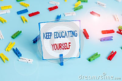 Conceptual hand writing showing Keep Educating Yourself. Business photo text dont stop studying Improve yourself using Stock Photo