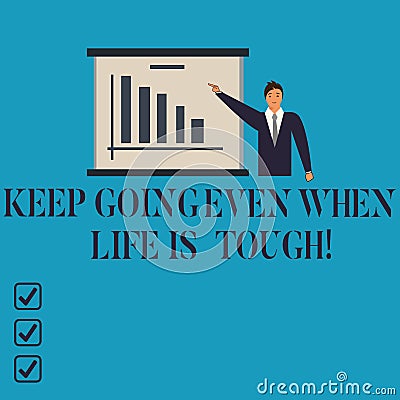 Conceptual hand writing showing Keep Going Even When Life Is Tough. Business photo showcasing Overcome difficulties Stock Photo