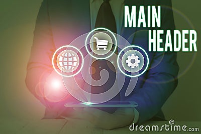 Conceptual hand writing showing Main Header. Business photo text used to display the document title or company name at Stock Photo