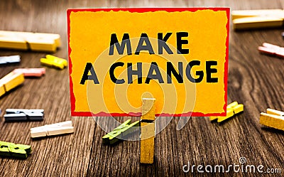 Conceptual hand writing showing Make A Change. Business photo showcasing Create a Difference Alteration Have an Effect Metamorphos Stock Photo