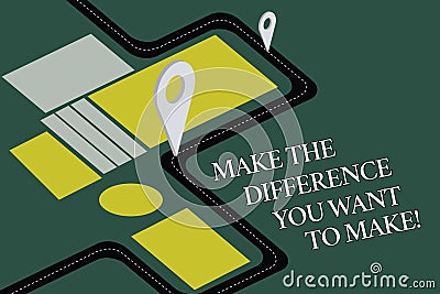 Conceptual hand writing showing Make The Difference You Want To Make. Business photo text Motivation for a unique different job Stock Photo