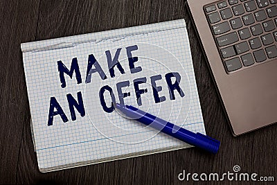 Conceptual hand writing showing Make An Offer. Business photo text Proposal Bring up Volunteer Proffer Bestow Bid Grant Open noteb Stock Photo