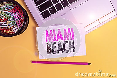 Conceptual hand writing showing Miami Beach. Business photo text the coastal resort city in MiamiDade County of Florida Stock Photo