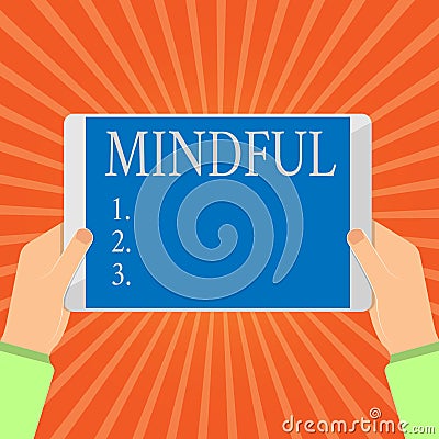 Conceptual hand writing showing Mindful. Business photo showcasing Conscious Aware of something Inclined Willing to do Stock Photo