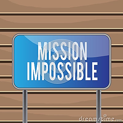 Conceptual hand writing showing Mission Impossible. Business photo text Difficult Dangerous Assignment Isolated Unimaginable Task Stock Photo