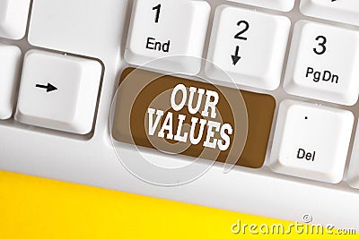 Conceptual hand writing showing Our Values. Business photo text list of morals companies or individuals commit to do Stock Photo