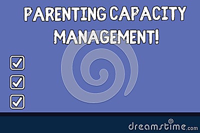 Conceptual hand writing showing Parenting Capacity Management. Business photo text parents ability to protect children Stock Photo