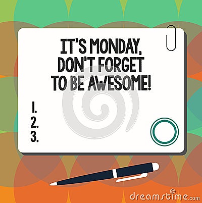 Conceptual hand writing showing It S Is Monday Don T Forget To Be Awesome. Business photo showcasing First day of the week Stock Photo