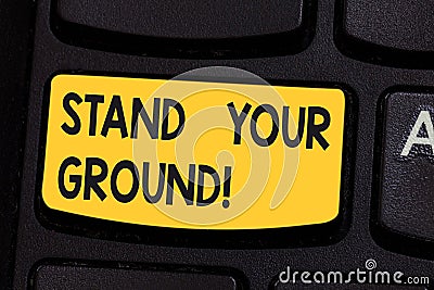 Conceptual hand writing showing Stand Your Ground. Business photo showcasing maintain ones position typically in face of Stock Photo