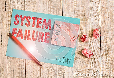 Conceptual hand writing showing System Failure. Business photo showcasing Occur because of a hardware failure or a software issue Stock Photo