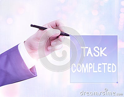 Conceptual hand writing showing Task Completed. Business photo text Finished action or assignments that has no remaining duration Stock Photo