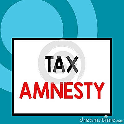 Conceptual hand writing showing Tax Amnesty. Business photo text limitedtime opportunity for specified group of Stock Photo