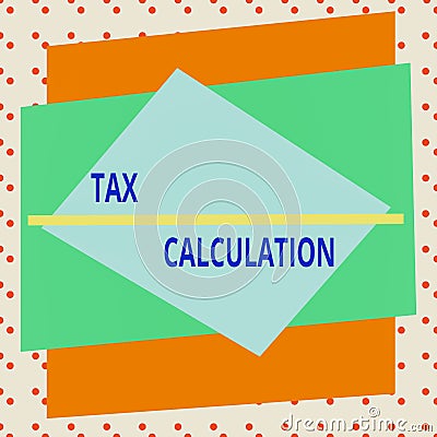 Conceptual hand writing showing Tax Calculation. Business photo text an assessment of how much to pay to the government Stock Photo