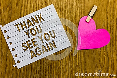 Conceptual hand writing showing Thank You See You Again. Business photo showcasing Appreciation Gratitude Thanks I will Stock Photo