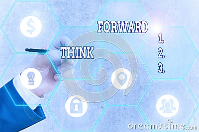 Conceptual hand writing showing Think Forward. Business photo showcasing The act of thinking about and planning for the future Stock Photo
