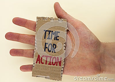 Conceptual hand writing showing Time For Action. Business photo text Do not sit idle take initiative get work done duly written on Stock Photo