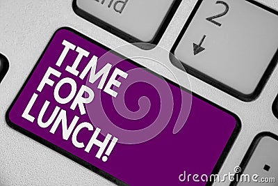 Conceptual hand writing showing Time For Lunch. Business photo showcasing Moment to have a meal Break from work Relax eat drink re Stock Photo