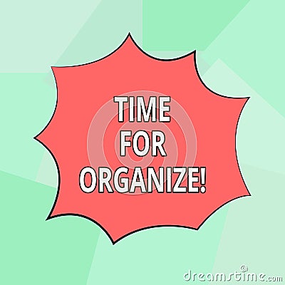 Conceptual hand writing showing Time For Organize. Business photo showcasing make arrangements or preparations for event Stock Photo