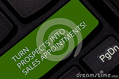 Conceptual hand writing showing Turn Prospects Into Sales Appointments. Business photo showcasing Converting leads in Stock Photo