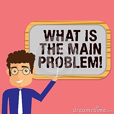 Conceptual hand writing showing What Is The Main Problem. Business photo showcasing Identify the cause of troubles Stock Photo