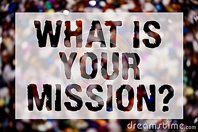 Conceptual hand writing showing What Is Your Mission Question. Business photo text Positive goal focusing on achieving success Blu Stock Photo
