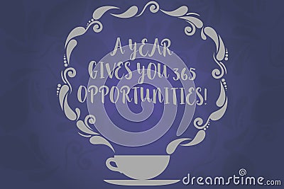 Conceptual hand writing showing A Year Gives Your 365 Opportunities. Business photo text Fresh new start Motivation Stock Photo