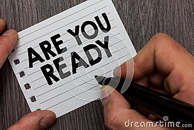 Conceptual hand writing showing Are You Ready. Business photo showcasing Alertness Preparedness Urgency Game Start Hurry Wide awak Stock Photo