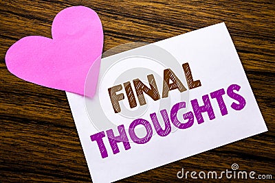 Conceptual hand writing text showing Final Thoughts. Concept for Conclusion Summary Text written on sticky note paper, wooden wood Stock Photo