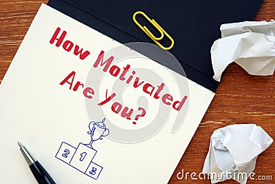 Conceptual photo about How Motivated Are You? with written phrase Stock Photo