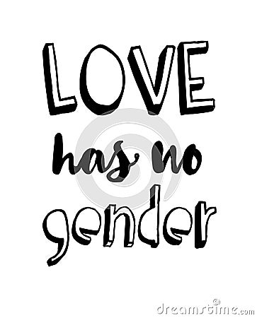 Conceptual poster with hand lettering. Black handwritten phrase Love Has No Gender on white background. Vector typographic illust Cartoon Illustration