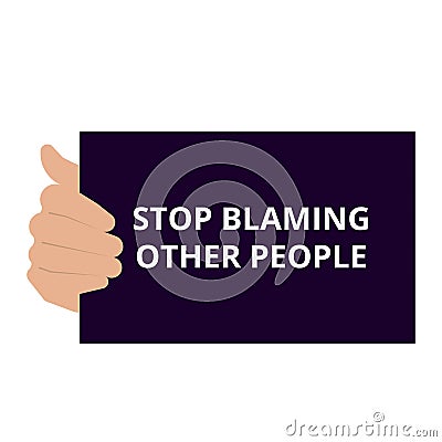 Conceptual writing showing Stop Blaming Other People Cartoon Illustration