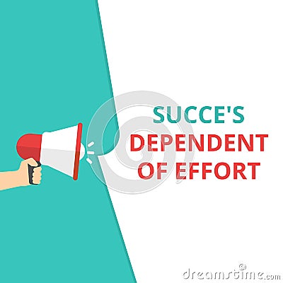 Conceptual writing showing Success Is Dependent Of Effort Cartoon Illustration