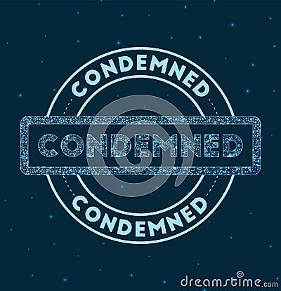 Condemned. Glowing round badge. Vector Illustration