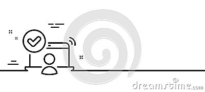 Confirmed online access line icon. Approved notebook sign. Minimal line pattern banner. Vector Vector Illustration