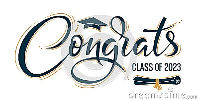 Congrats Class of 2023 greeting sign with academic cap and diploma. Congrats Graduated. Congratulating banner. Handwritten brush Vector Illustration