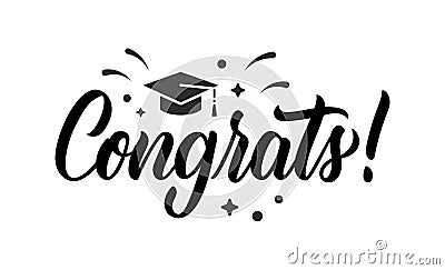 Congrats. Graduation congratulations at school, university or college. Trendy calligraphy inscription in black ink with decorative Vector Illustration