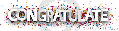 Congratulate banner with colorful confetti. Vector Illustration