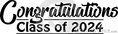 Class of 2024 Congratulations Graduate Script Black and White Stock Photo