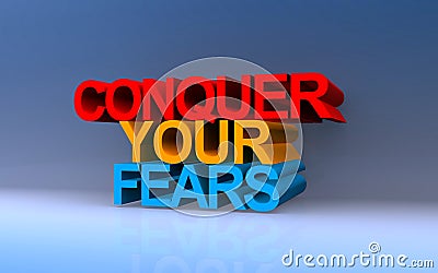 conquer your fears on blue Stock Photo