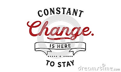 Constant change is here to stay Vector Illustration