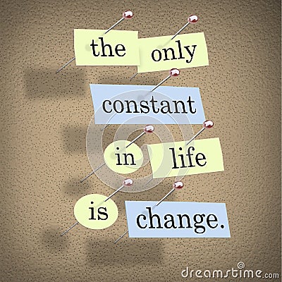 The Only Constant in Life is Change Stock Photo